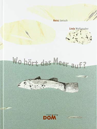 Wo hört das Meer auf? - Janisch, Heinz