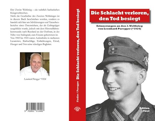 Stock image for Die Schlacht verloren, den Tod besiegt: Erinnerungen an den 2. Weltkrieg von Leonhard Paregger (*1924) for sale by medimops