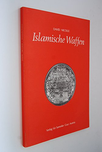 Islamische Waffen - David, Nicolle