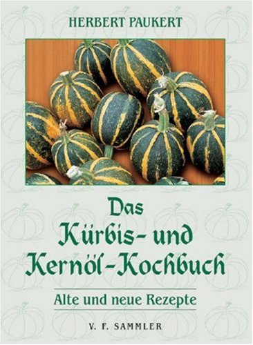 Beispielbild fr Das Krbis- und Kernl-Kochbuch zum Verkauf von Norbert Kretschmann