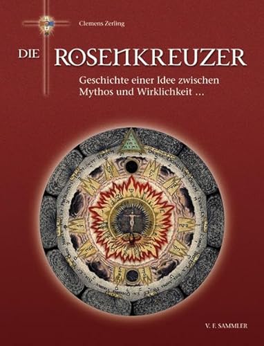 Beispielbild fr Die Rosenkreuzer: Geschichte einer Idee zwischen Mythos und Wirklichkeit zum Verkauf von Kalligramm