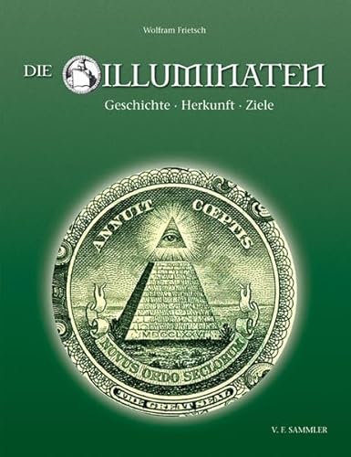 Beispielbild fr Die Illuminaten: Geschichte, Herkunft, Ziele zum Verkauf von medimops