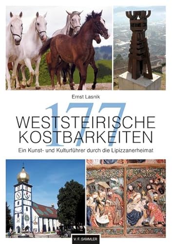 Beispielbild fr 177 Weststeirische Kostbarkeiten: Ein Kunst- und Kulturfhrer durch die Lipizzanerheimat zum Verkauf von medimops