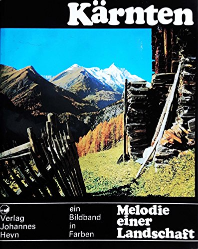 Beispielbild fr Krnten Melodie einer Landschaft ein Bildband in Farben zum Verkauf von Blattner