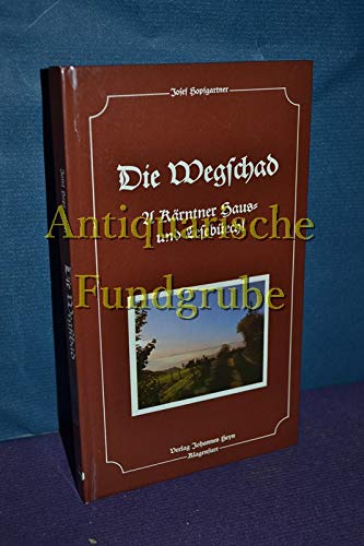 9783853662724: Die Wegschad. A Krntner Haus- und Lesebchl