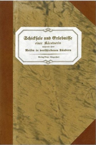 9783853668108: Schicksale und Erlebnisse einer Krntnerin whrend ihrer Reisen in verschiedenen Lndern - Hafner-Forneris, Anna