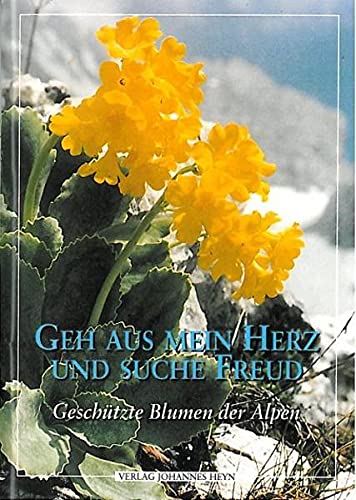 Beispielbild fr Geh aus mein Herz und suche Freud - Geschtzte Blumen der Alpen zum Verkauf von Versandantiquariat Jena