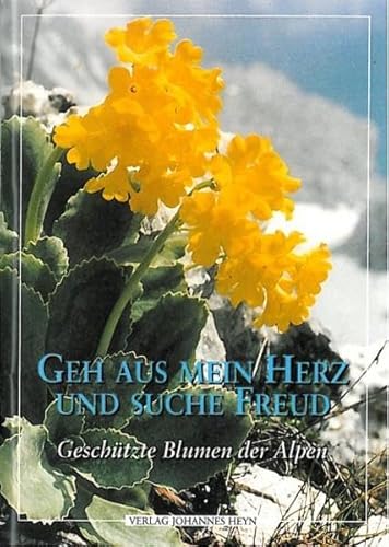 Stock image for Geh aus mein Herz und suche Freud - Geschtzte Blumen der Alpen for sale by Versandantiquariat Jena