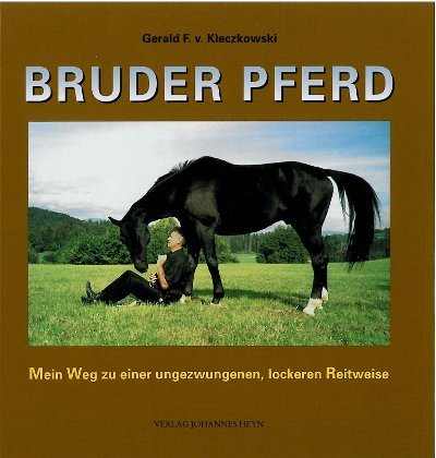 Beispielbild fr Bruder Pferd: Mein Weg zu einer ungezwungenen, lockeren Reitweise zum Verkauf von medimops