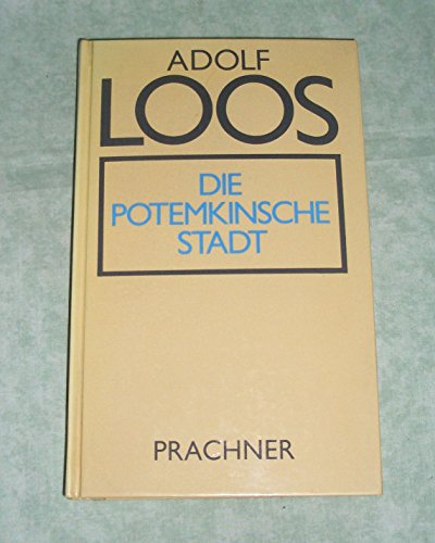 Die Potemkin'sche Stadt: Verschollene Schriften, 1897-1933 (German Edition) (9783853670385) by Loos, Adolf