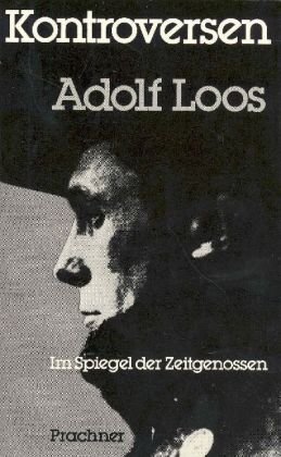Beispielbild fr Kontroversen: Adolf Loos. Im Spiegel der Zeitgenossen zum Verkauf von medimops