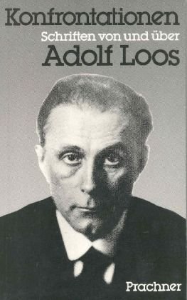 Imagen de archivo de Konfrontationen. Schriften von und ber Adolf Loos. a la venta por Rotes Antiquariat Wien