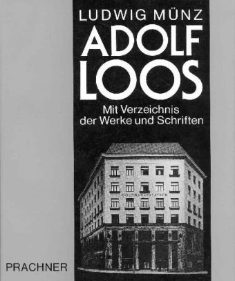 Adolf Loos. Mit Verzeichnis der Werke und Schriften. - Münz, Ludwig