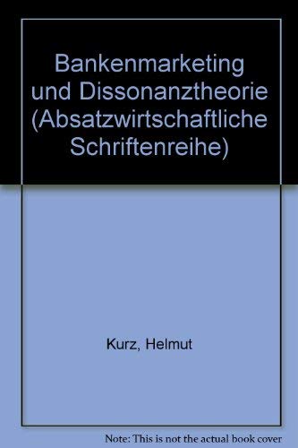 9783853686447: Bankenmarketing und Dissonanztheorie (Absatzwirtschaftliche Schriftenreihe) b...