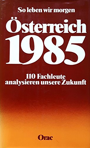 Beispielbild fr So leben wir morgen. sterreich 1985. 110 Fachleute analysieren die Zukunft zum Verkauf von Antiquariat Ottakring 1160 Wien