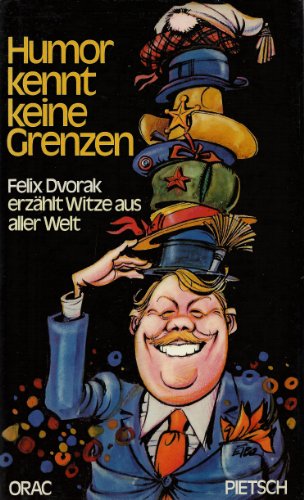 Beispielbild fr Humor kennt keine Grenzen. Felix Dvorak erzhlt Witze aus aller Welt zum Verkauf von Versandantiquariat Felix Mcke