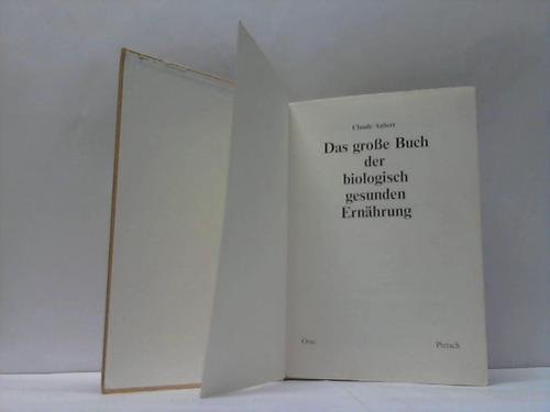 Das grosse Buch der BIOLOGISCH GESUNDEN ERNÄHRUNG