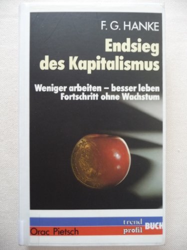 Beispielbild fr Endsieg des Kapitalismus: Weniger arbeiten, besser leben, Fortschritt ohne Wachstum zum Verkauf von Kultgut