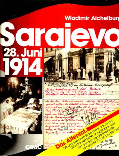 Beispielbild fr Sarajevo 28.Juni 1914. Das Attentat. Mit umfassendem Bildmaterial, das fr die ffentlichkeit bisher unzugnglich war und aus dem Familienbesitz des ermordeten Erzherzogs stammt. zum Verkauf von Antiquariat Hans Hammerstein OHG