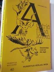 Beispielbild fr Austria Afrika Alaska Geschichten rund um die Jagd zum Verkauf von medimops