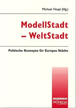 Beispielbild fr ModellStadt. Weltstadt. Politische Konzepte fr Europas Stdte zum Verkauf von medimops