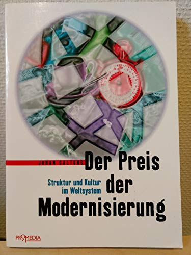 Imagen de archivo de Der Preis der Modernisierung. Struktur und Kultur im Weltsystem, a la venta por modernes antiquariat f. wiss. literatur