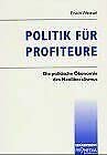 Politik für Profiteure : die politische Ökonomie des Neoliberalismus. Edition Forschung. - Weissel, Erwin