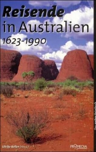Reisende in Australien. Ein kulturhistorisches Lesebuch. Das andere Reisebuch.