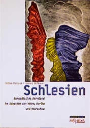 Beispielbild fr Schlesien: Europisches Kernland im Schatten von Wien, Berlin und Warschau zum Verkauf von medimops