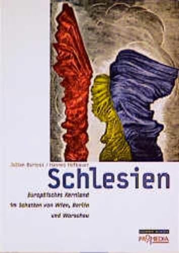 Stock image for Schlesien: Europisches Kernland im Schatten von Wien, Berlin und Warschau for sale by medimops