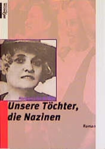 Beispielbild fr Unsere Tchter, die Nazinen Hermynia Zur Mhlen zum Verkauf von BUCHSERVICE / ANTIQUARIAT Lars Lutzer