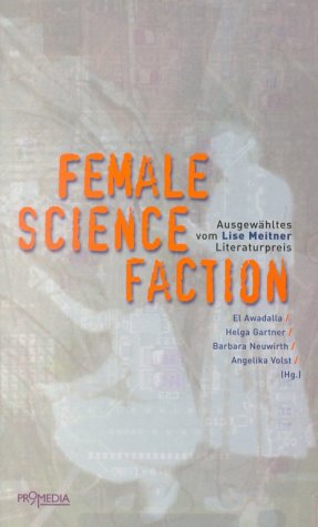 Beispielbild fr Female Science Faction: Ausgewhltes vom Lise Meitner Literaturpreis zum Verkauf von Goodbooks-Wien
