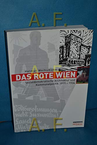 Beispielbild fr Das Rote Wien: Sozialdemokratische Architektur und Kommunalpolitik 1919 - 1934 zum Verkauf von medimops