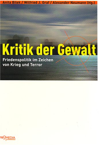 Imagen de archivo de Kritik der Gewalt. Friedenspolitik im Zeichen von Krieg und Terror a la venta por Kultgut