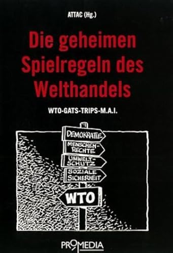 Beispielbild fr Die geheimen Spielregeln des Welthandels: WTO - GATS - TRIPS - MAI zum Verkauf von medimops