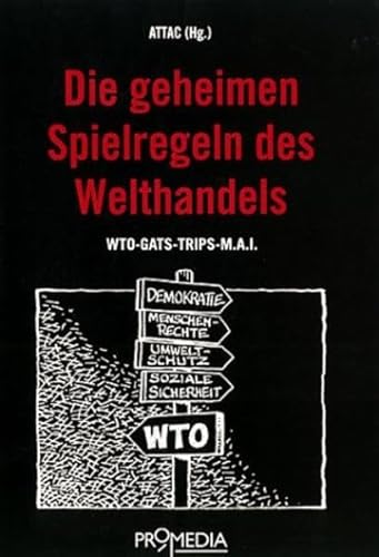 Stock image for Die geheimen Spielregeln des Welthandels: WTO - GATS - TRIPS - MAI for sale by medimops