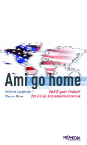 Ami go home - Langthaler, Wilhelm|Pirker, Werner