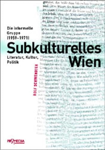 9783853712153: Subkulturelles Wien: Die informelle Gruppe (1959-1971) Literatur, Kultur, Politik
