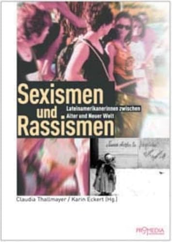 Stock image for Sexismen und Rassismen - Lateinamerikanerinnen zwischen Alter und Neuer Welt for sale by Der Ziegelbrenner - Medienversand