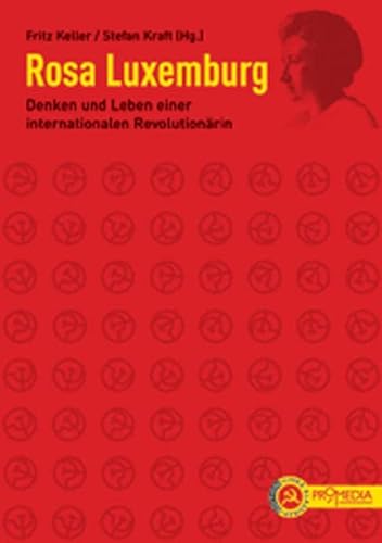 Stock image for Rosa Luxemburg - denken und Leben einer internationalen Revolutionrin. for sale by Antiquariat BcherParadies