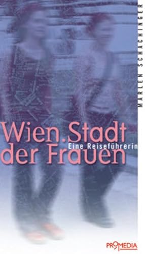 Stock image for Wien. Stadt der Frauen: Eine Reisefhrerin for sale by Goodbooks-Wien
