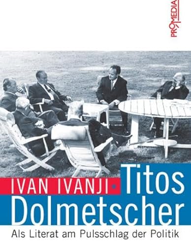 9783853712726: Titos Dolmetscher: Als Literat am Pulsschlag der Politik
