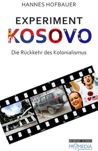 Beispielbild fr Experiment Kosovo: Die Rckkehr des Kolonialismus zum Verkauf von medimops