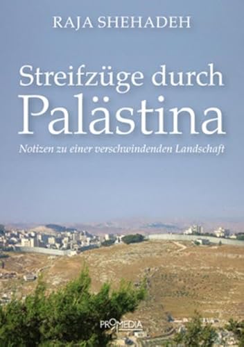 9783853712870: Shehadeh, R: Streifzge durch Palstina