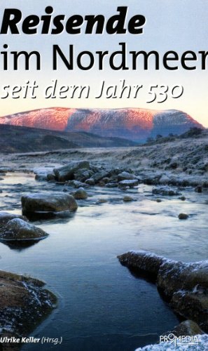 Reisende im Nordmeer seit dem Jahr 530. Ein kulturhistorisches Lesebuch,