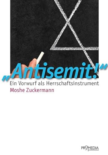 9783853713181: "Antisemit!": Vorwurf als Herrschaftsinstrument