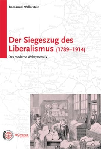 Der Siegeszug des Liberalismus (1789-1914): Das moderne Weltsystem IV (9783853713471) by Wallerstein, Immanuel