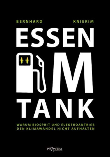 Imagen de archivo de Essen im Tank: Warum Biosprit und Elektroantrieb den Klimawandel nicht aufhalten a la venta por medimops