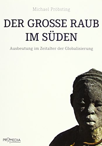 Stock image for Der groe Raub im Sden: Ausbeutung im Zeitalter der Globalisierung for sale by medimops