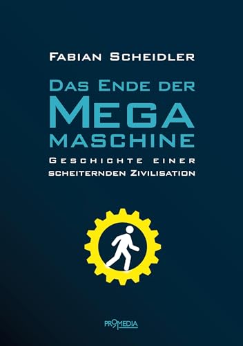 9783853713846: Das Ende der Megamaschine: Geschichte einer scheiternden Zivilisation